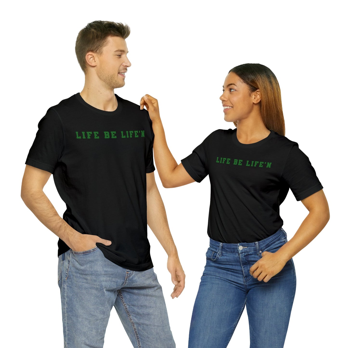 Green Life Be Life'n Unisex Jersey Short Sleeve Tee