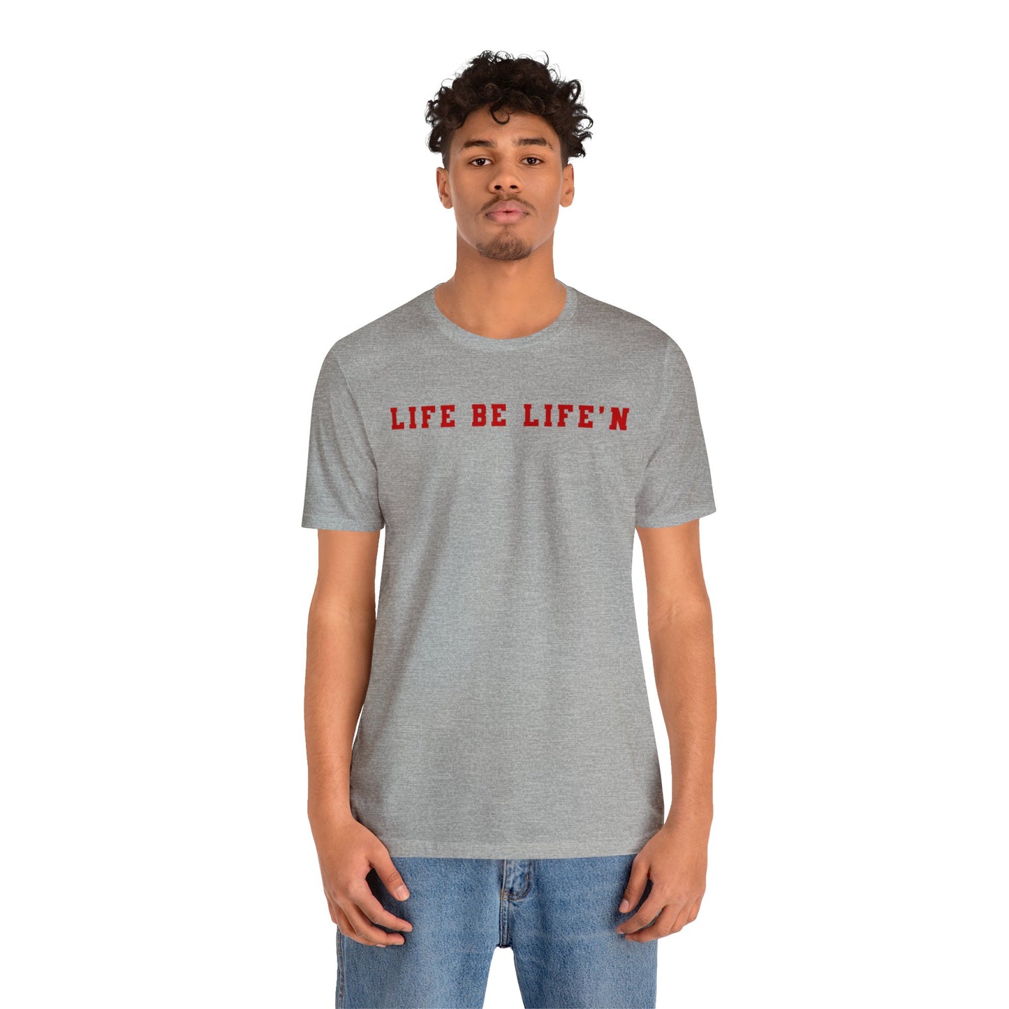 Red Life Be Life'n Unisex Jersey Short Sleeve Tee