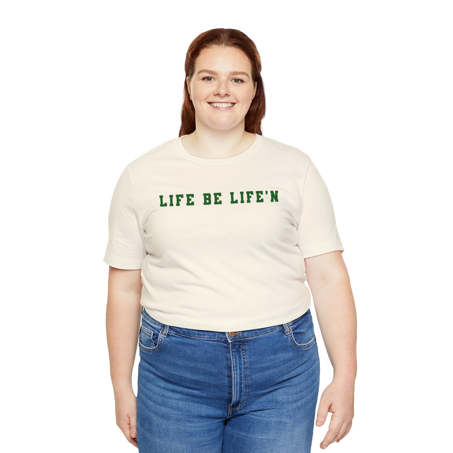 Green Life Be Life'n Unisex Jersey Short Sleeve Tee