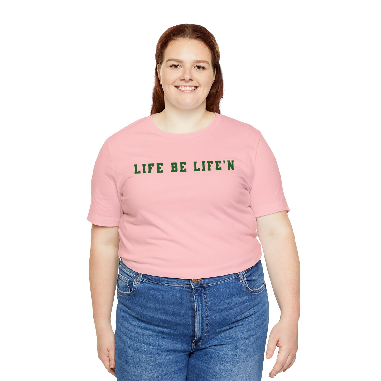 Green Life Be Life'n Unisex Jersey Short Sleeve Tee