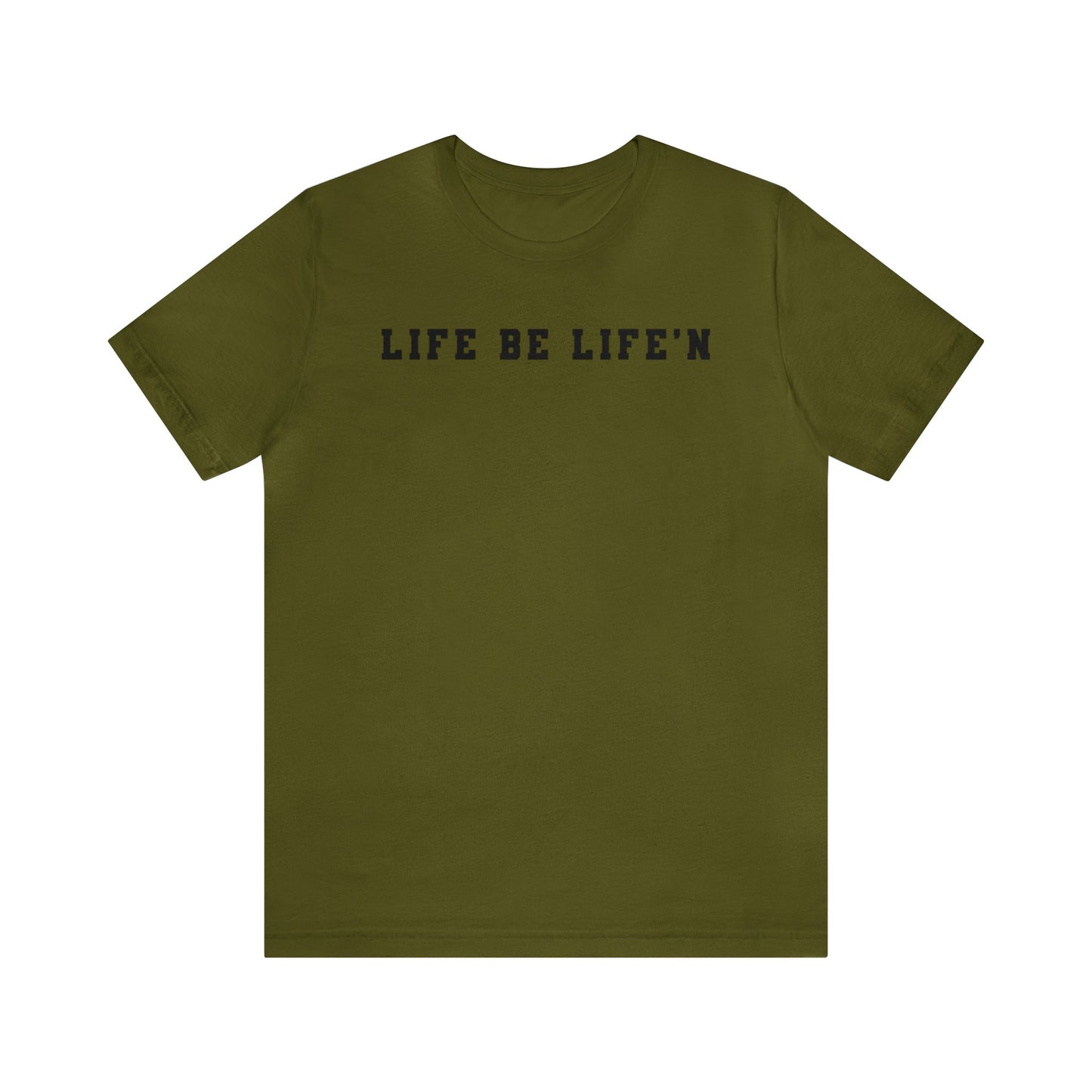 Black Life Be Life'n Unisex Jersey Short Sleeve Tee