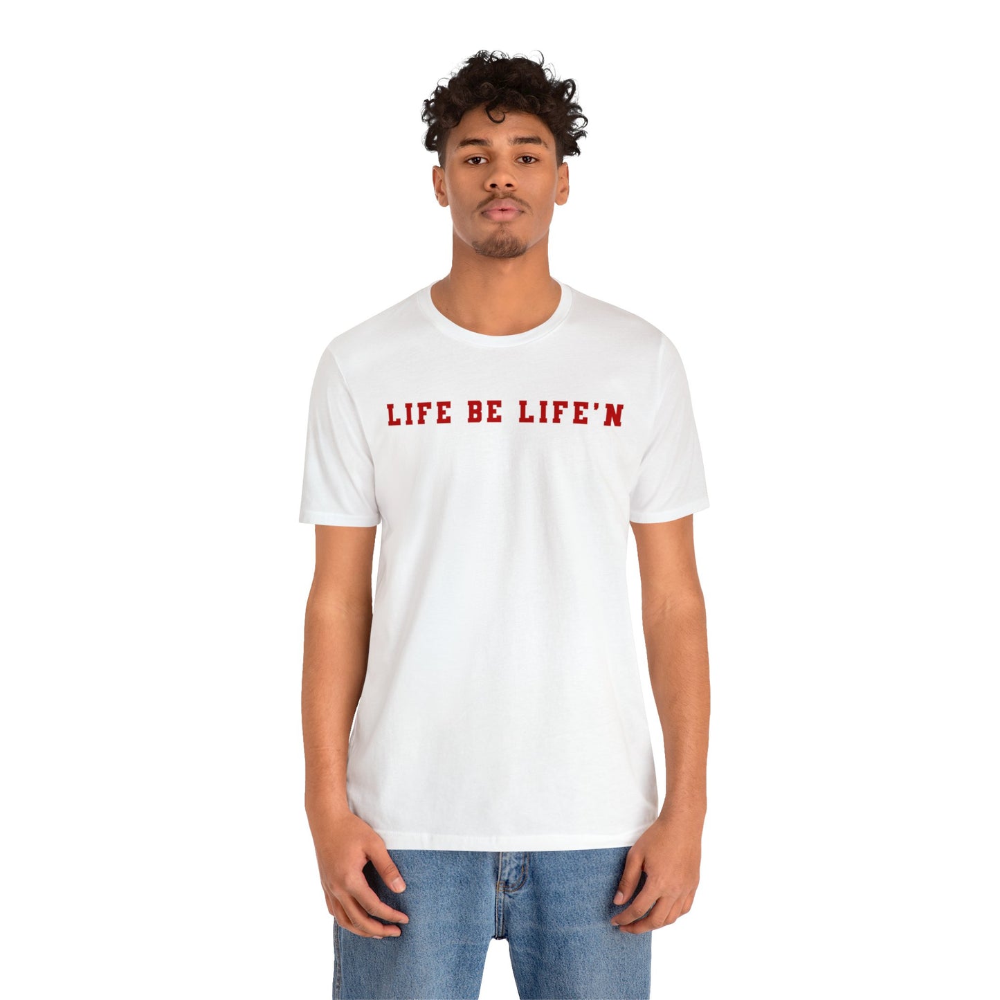 Red Life Be Life'n Unisex Jersey Short Sleeve Tee