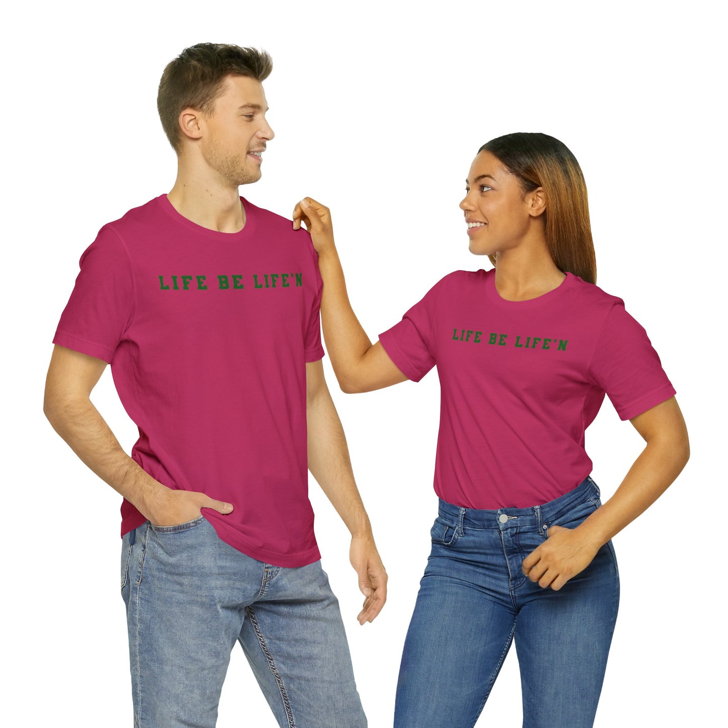 Green Life Be Life'n Unisex Jersey Short Sleeve Tee