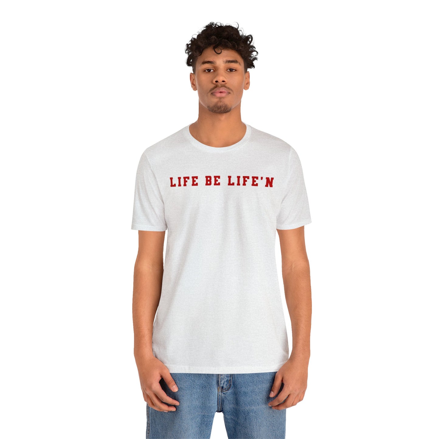 Red Life Be Life'n Unisex Jersey Short Sleeve Tee