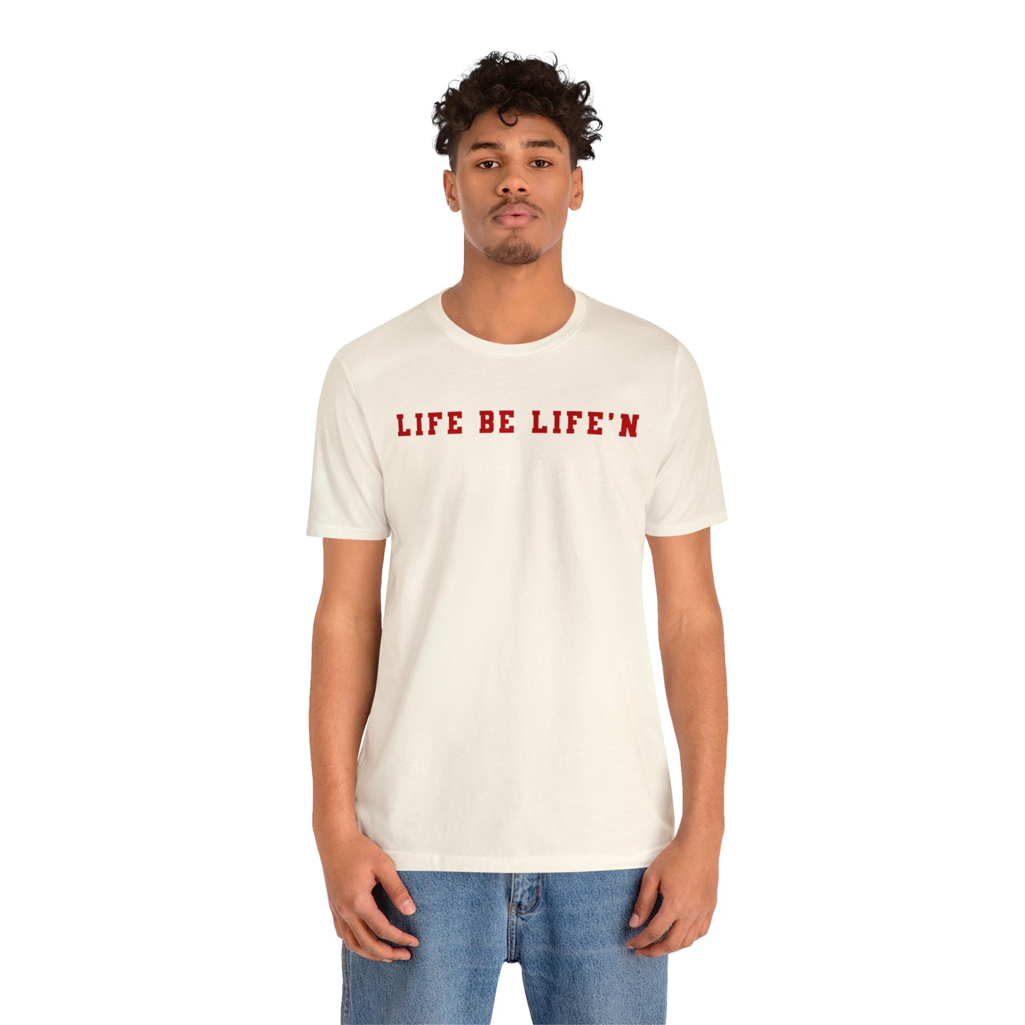 Red Life Be Life'n Unisex Jersey Short Sleeve Tee