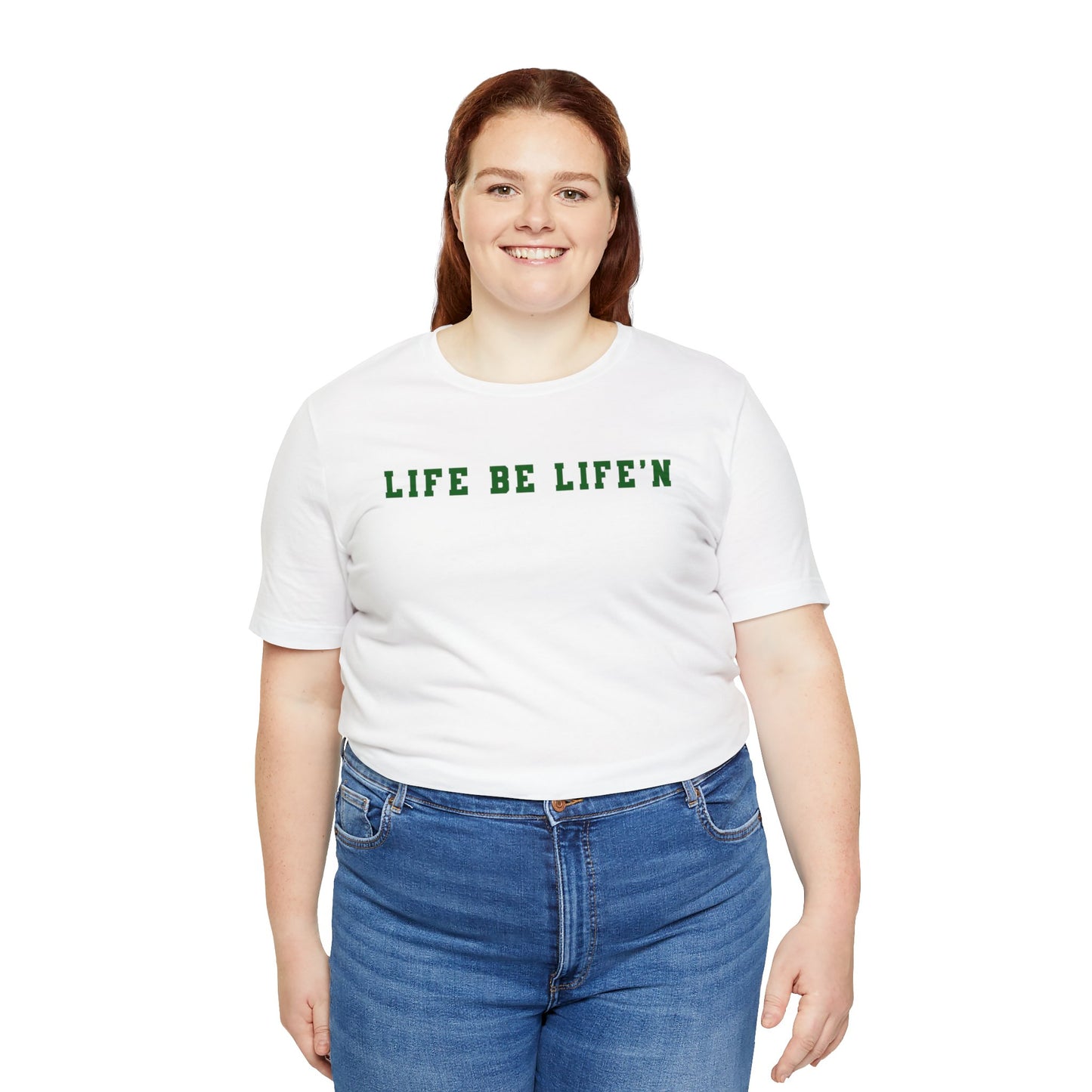 Green Life Be Life'n Unisex Jersey Short Sleeve Tee