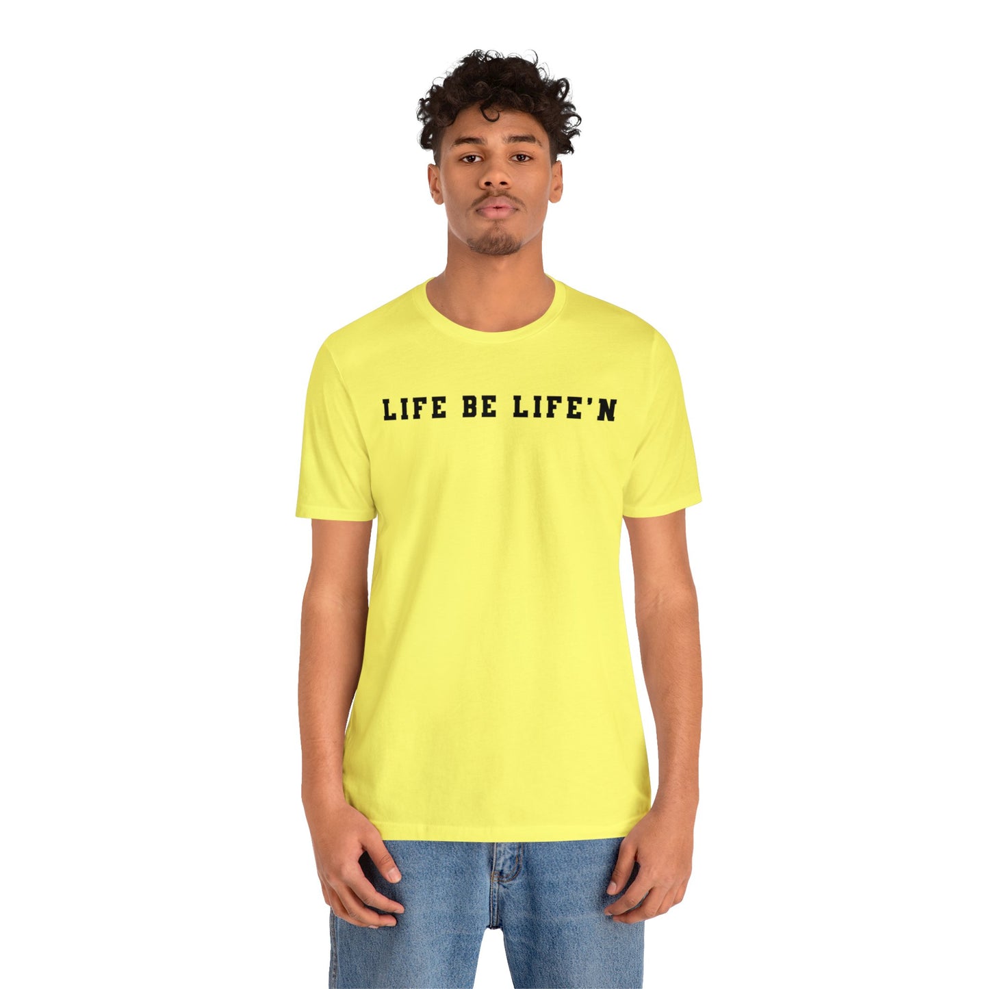 Black Life Be Life'n Unisex Jersey Short Sleeve Tee