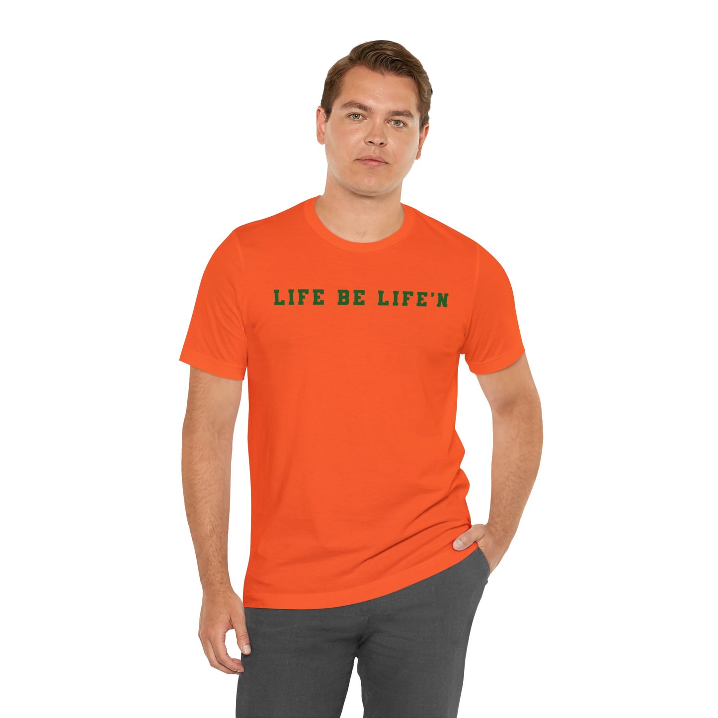 Green Life Be Life'n Unisex Jersey Short Sleeve Tee