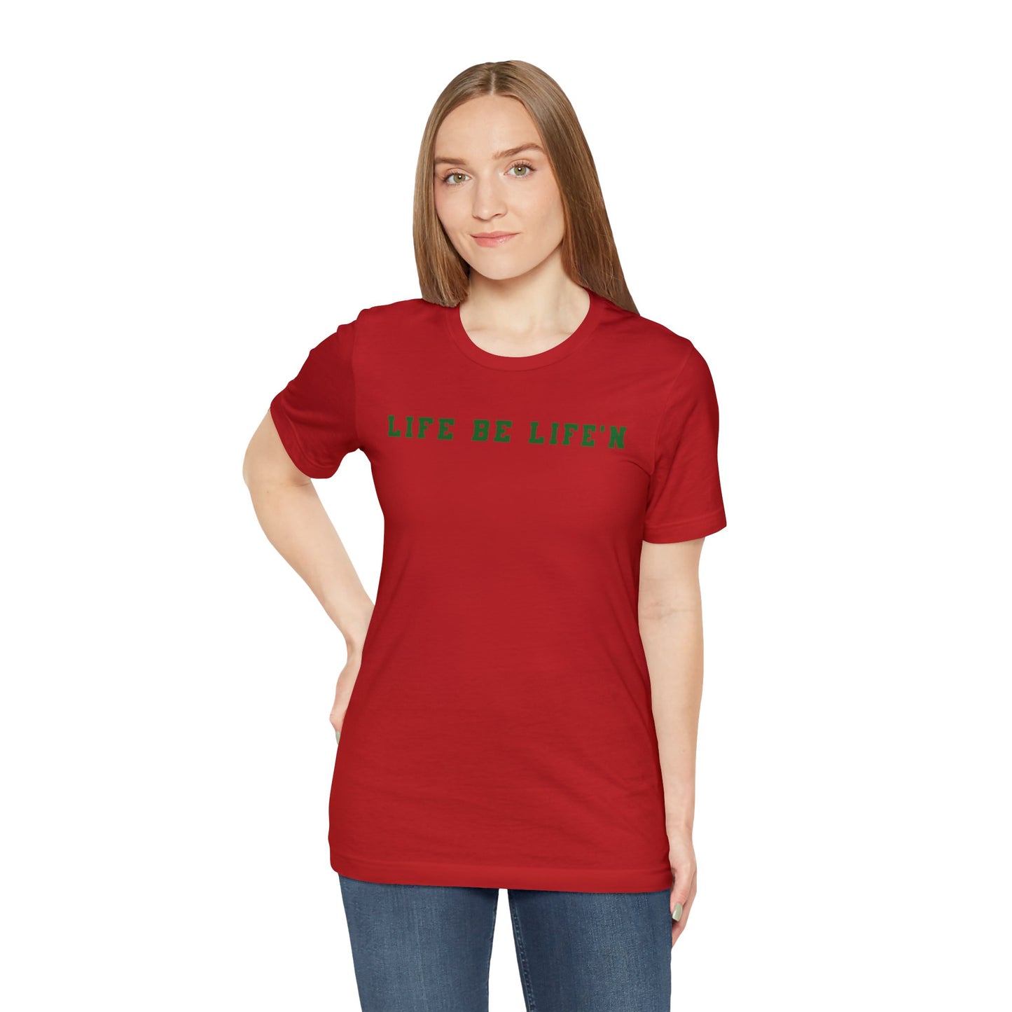 Green Life Be Life'n Unisex Jersey Short Sleeve Tee
