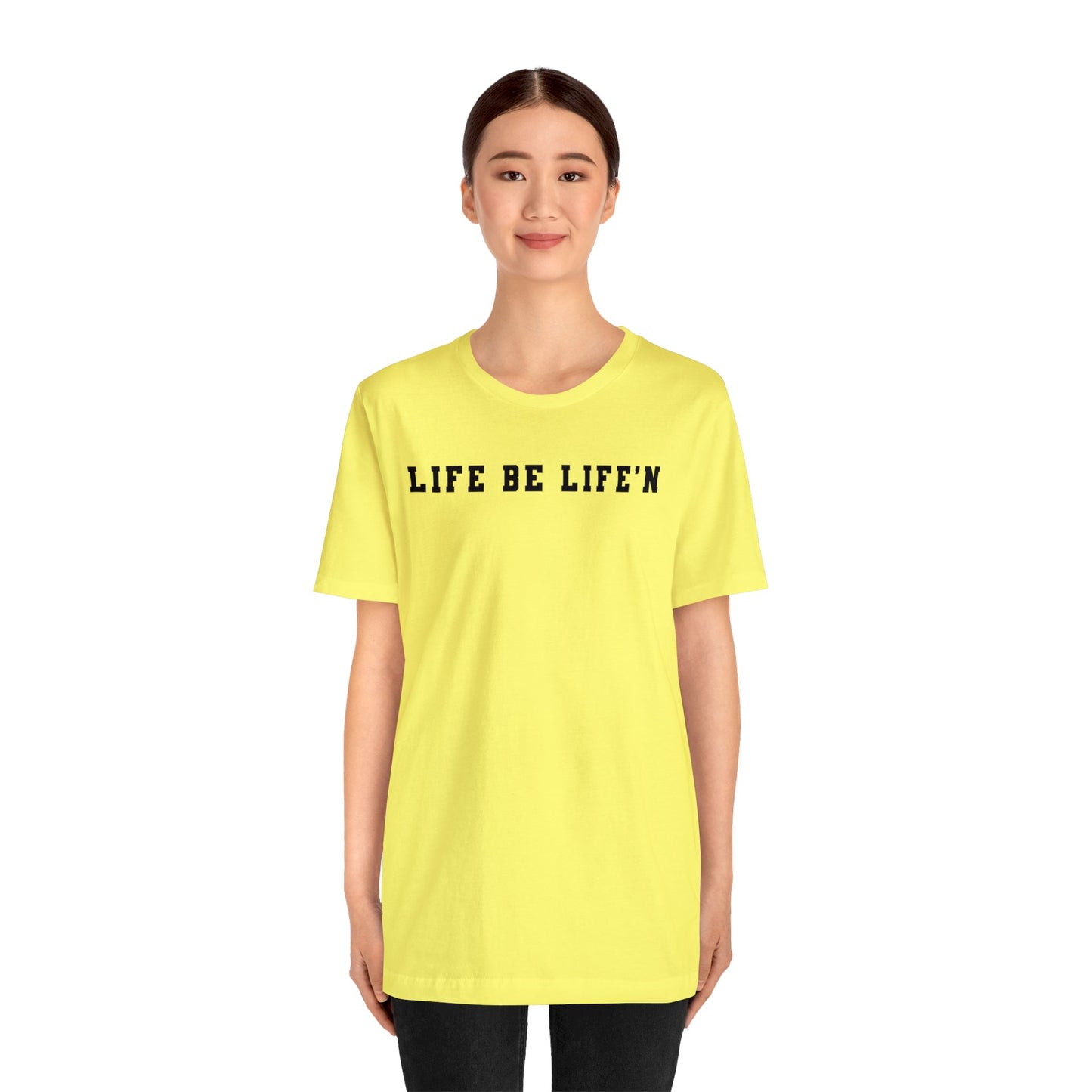 Black Life Be Life'n Unisex Jersey Short Sleeve Tee