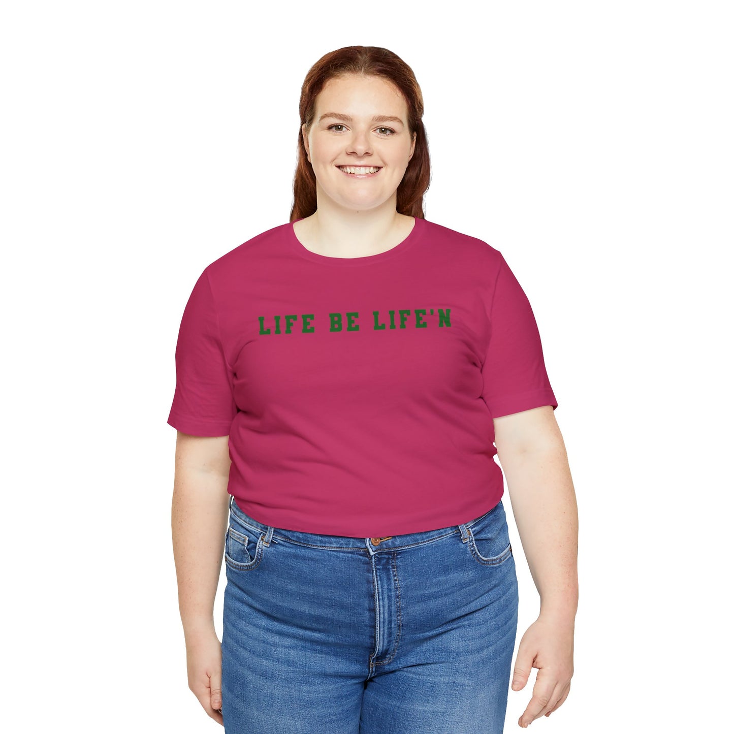 Green Life Be Life'n Unisex Jersey Short Sleeve Tee