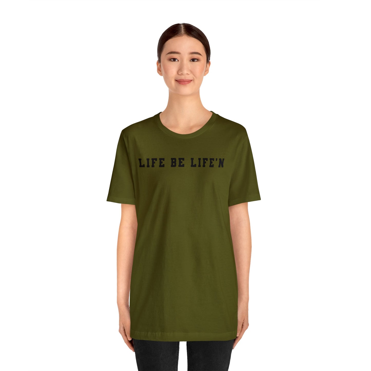 Black Life Be Life'n Unisex Jersey Short Sleeve Tee