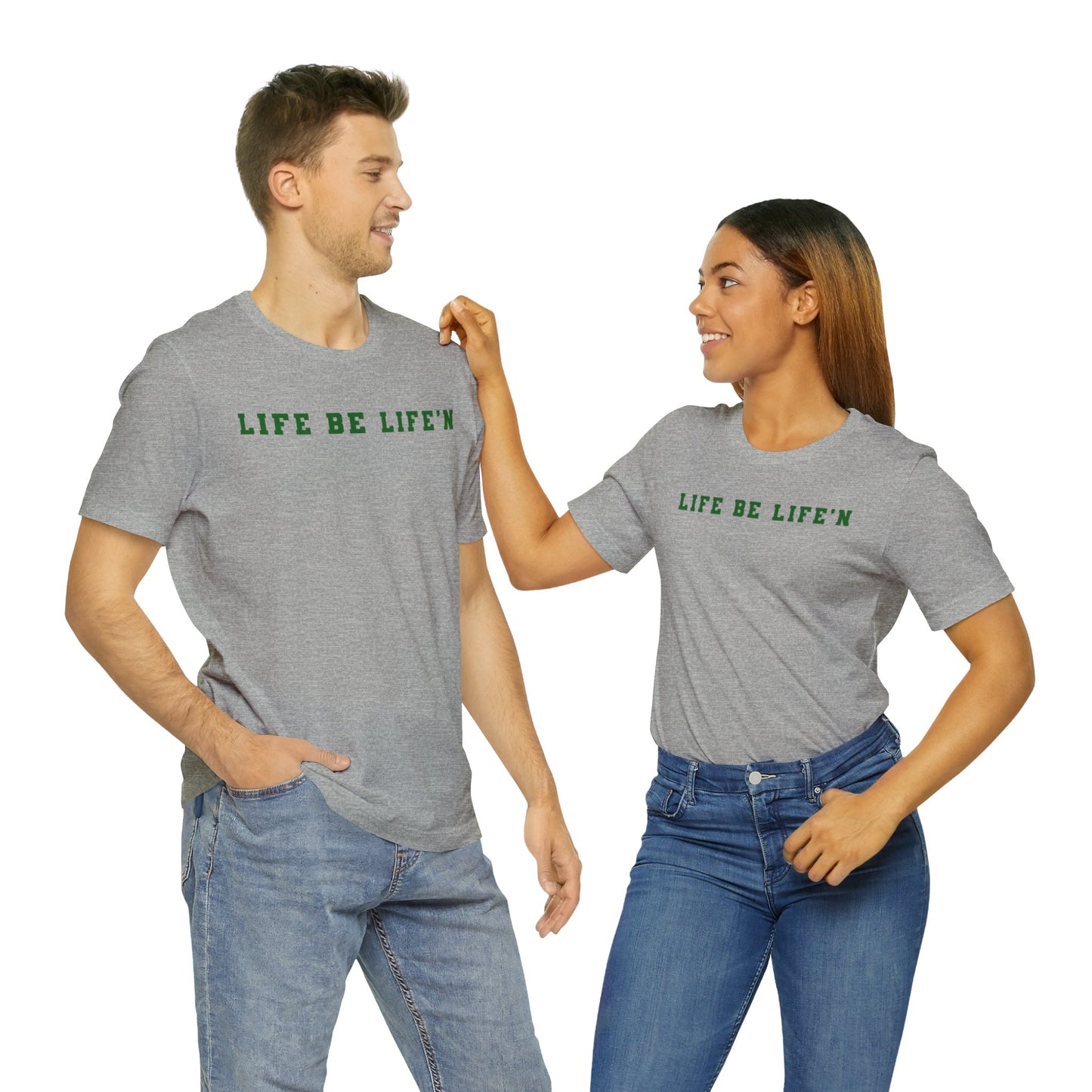 Green Life Be Life'n Unisex Jersey Short Sleeve Tee