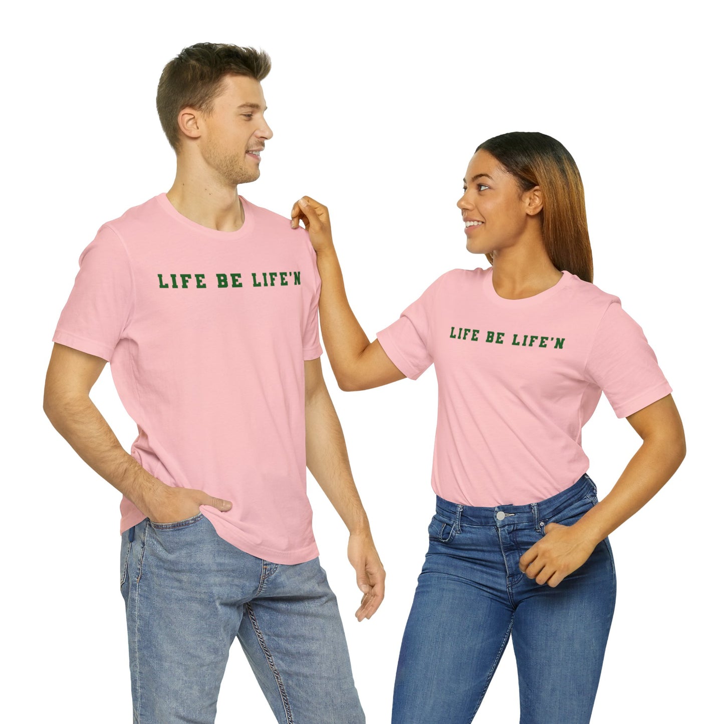 Green Life Be Life'n Unisex Jersey Short Sleeve Tee
