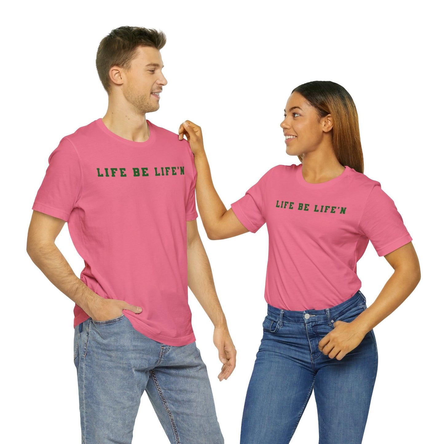 Green Life Be Life'n Unisex Jersey Short Sleeve Tee