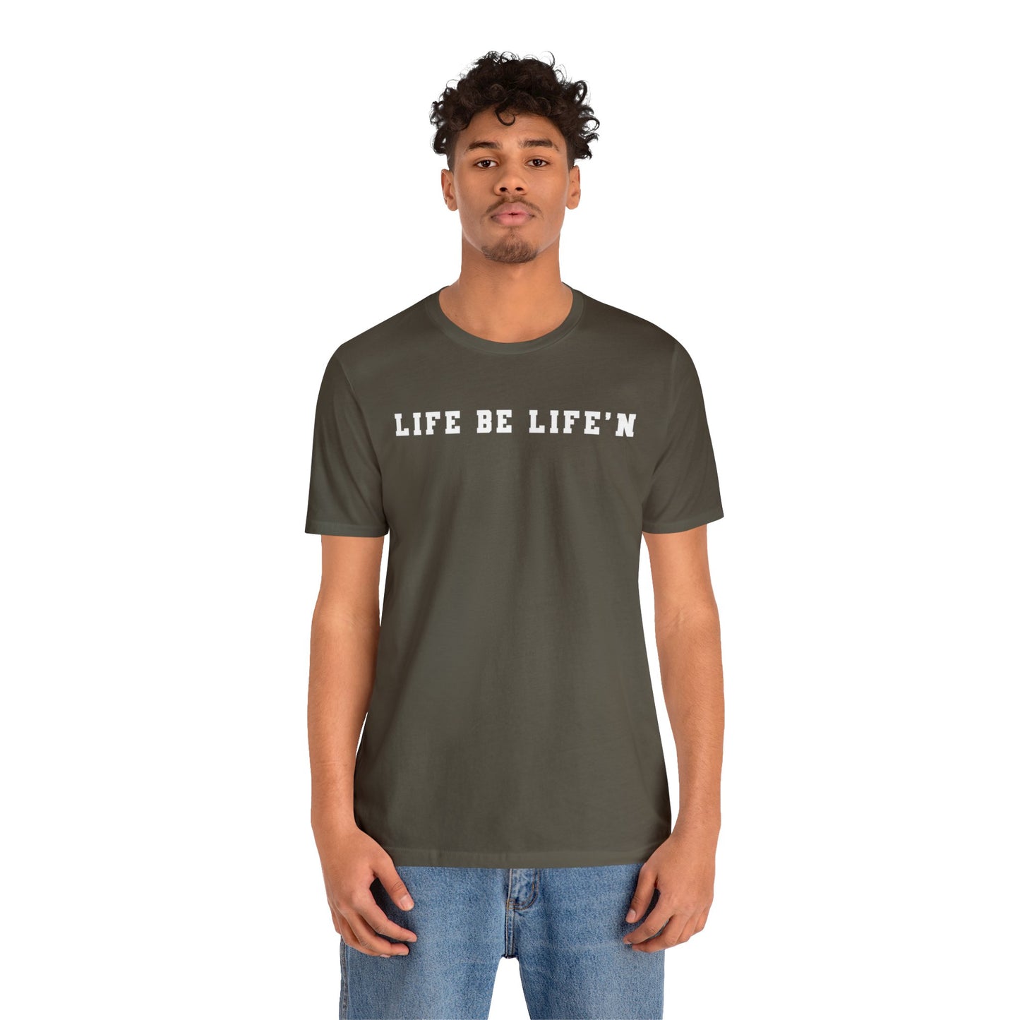 White Life Be Life'n Unisex Jersey Short Sleeve Tee