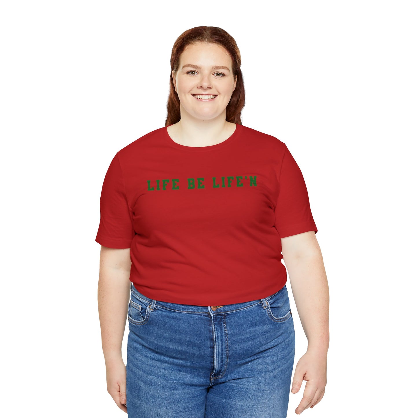 Green Life Be Life'n Unisex Jersey Short Sleeve Tee