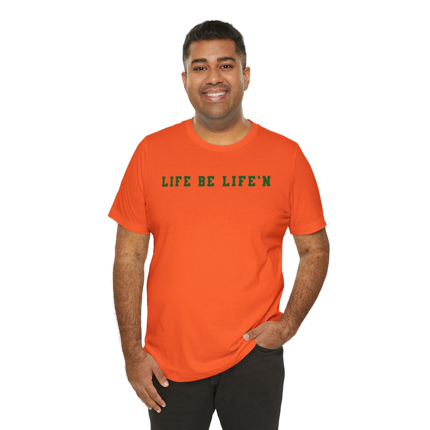 Green Life Be Life'n Unisex Jersey Short Sleeve Tee