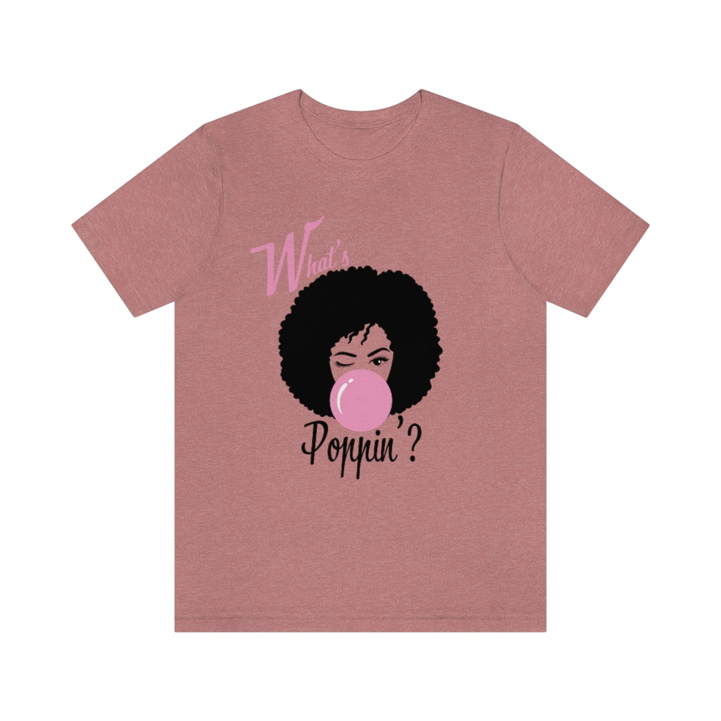 What's Poppin'? Unisex Jersey Short Sleeve Tee