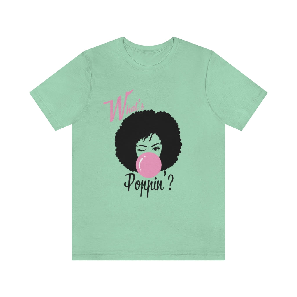 What's Poppin'? Unisex Jersey Short Sleeve Tee