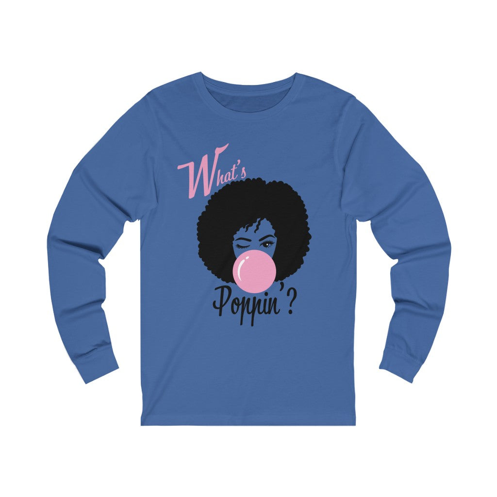 What's Poppin'? Unisex Jersey Long Sleeve Tee