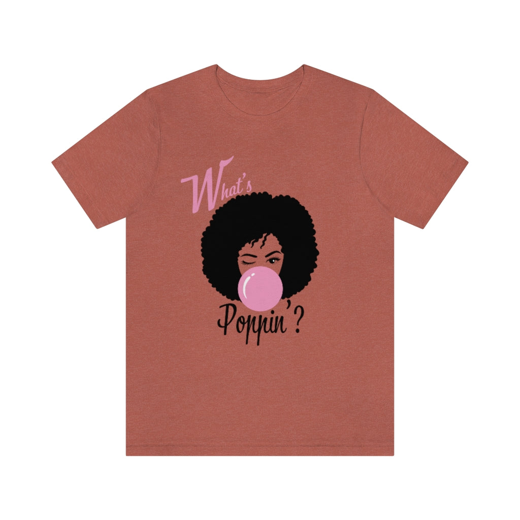 What's Poppin'? Unisex Jersey Short Sleeve Tee