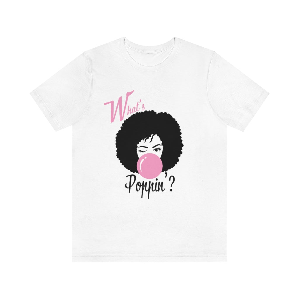 What's Poppin'? Unisex Jersey Short Sleeve Tee