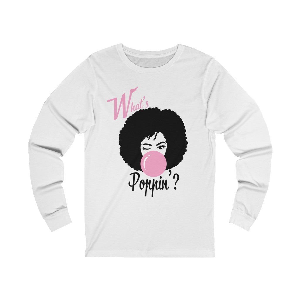 What's Poppin'? Unisex Jersey Long Sleeve Tee