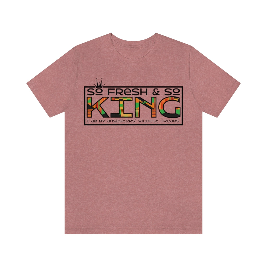 Unisex "So Fresh and So King" Jersey Short Sleeve Tee