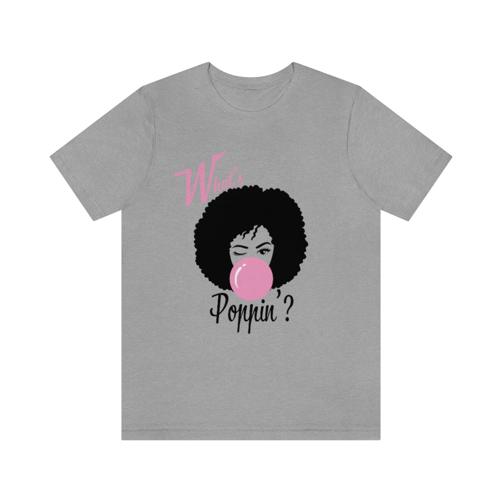 What's Poppin'? Unisex Jersey Short Sleeve Tee
