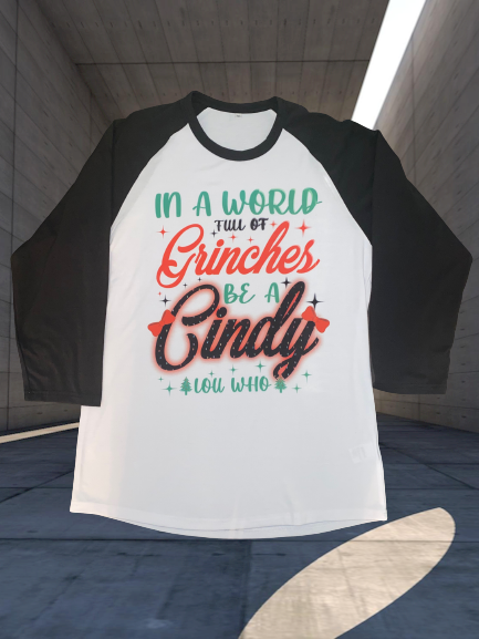 "In a World Full of Grinches Be A Cindy Lou Who" Unisex Raglan Shirt, M, Black & White