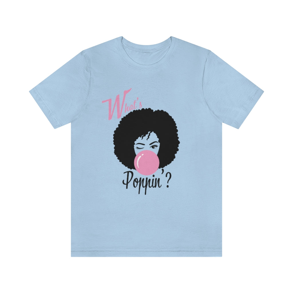 What's Poppin'? Unisex Jersey Short Sleeve Tee