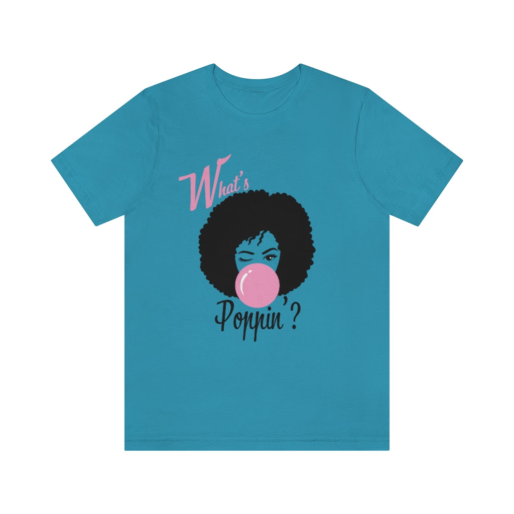 What's Poppin'? Unisex Jersey Short Sleeve Tee