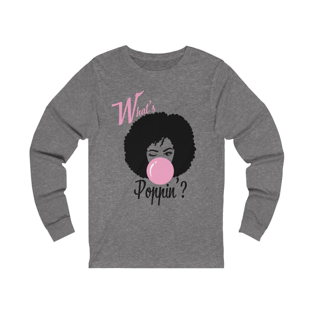 What's Poppin'? Unisex Jersey Long Sleeve Tee