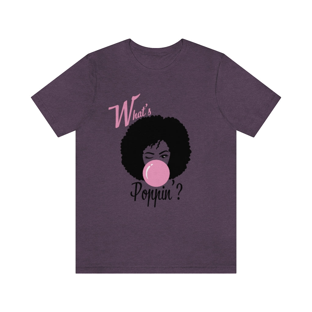 What's Poppin'? Unisex Jersey Short Sleeve Tee