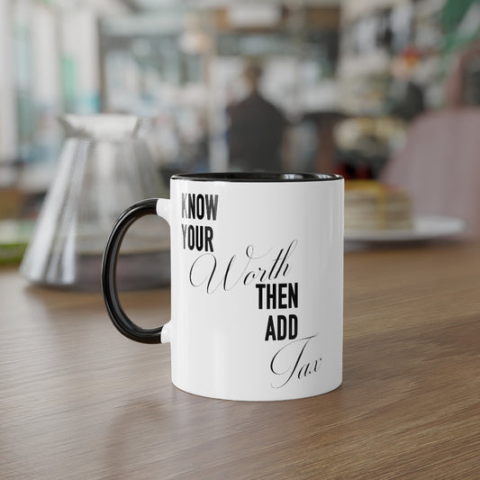 "Know Your Worth Then Add Tax" Black Accent Mug