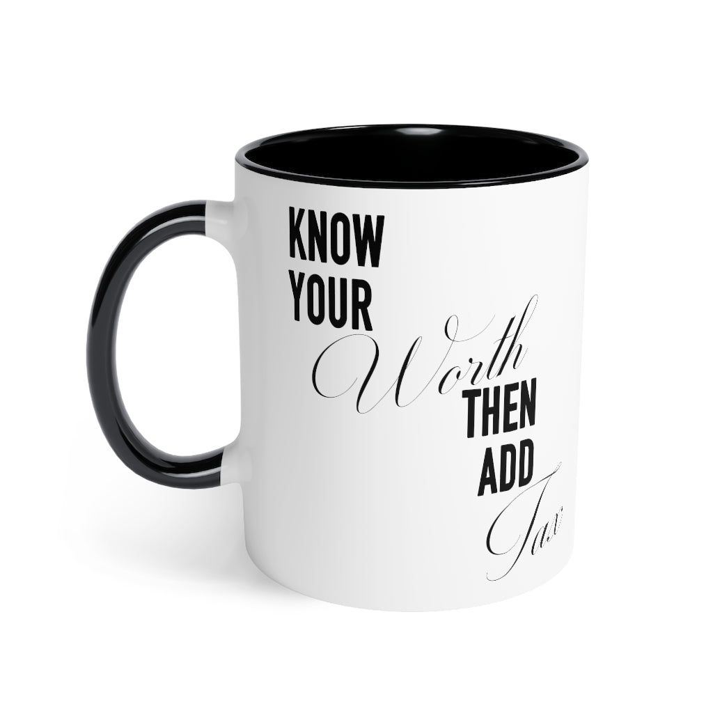 "Know Your Worth Then Add Tax" Black Accent Mug